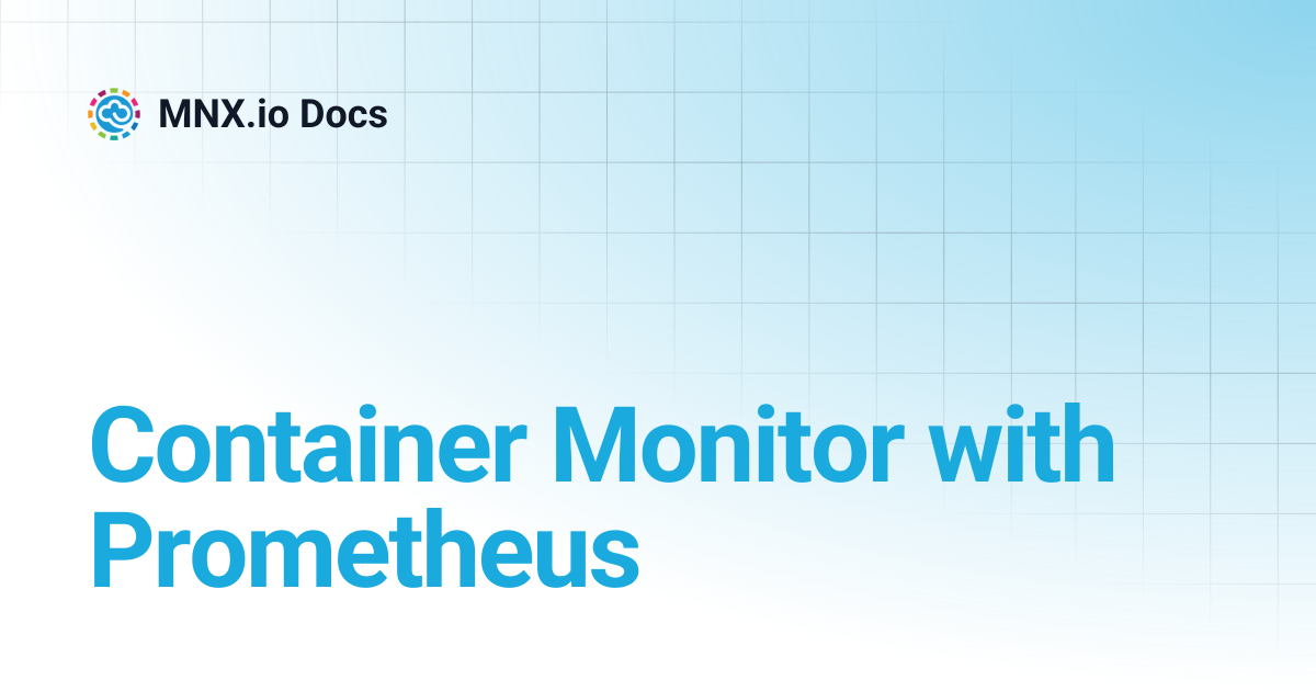 Container Monitor with Prometheus | MNX.io Docs